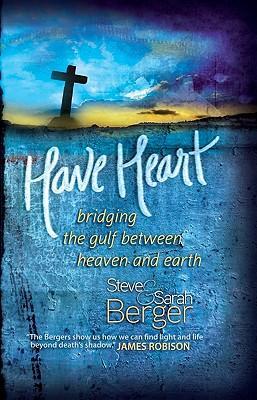 Cover of Have Heart - bridging the Gap Between Heaven and Earth